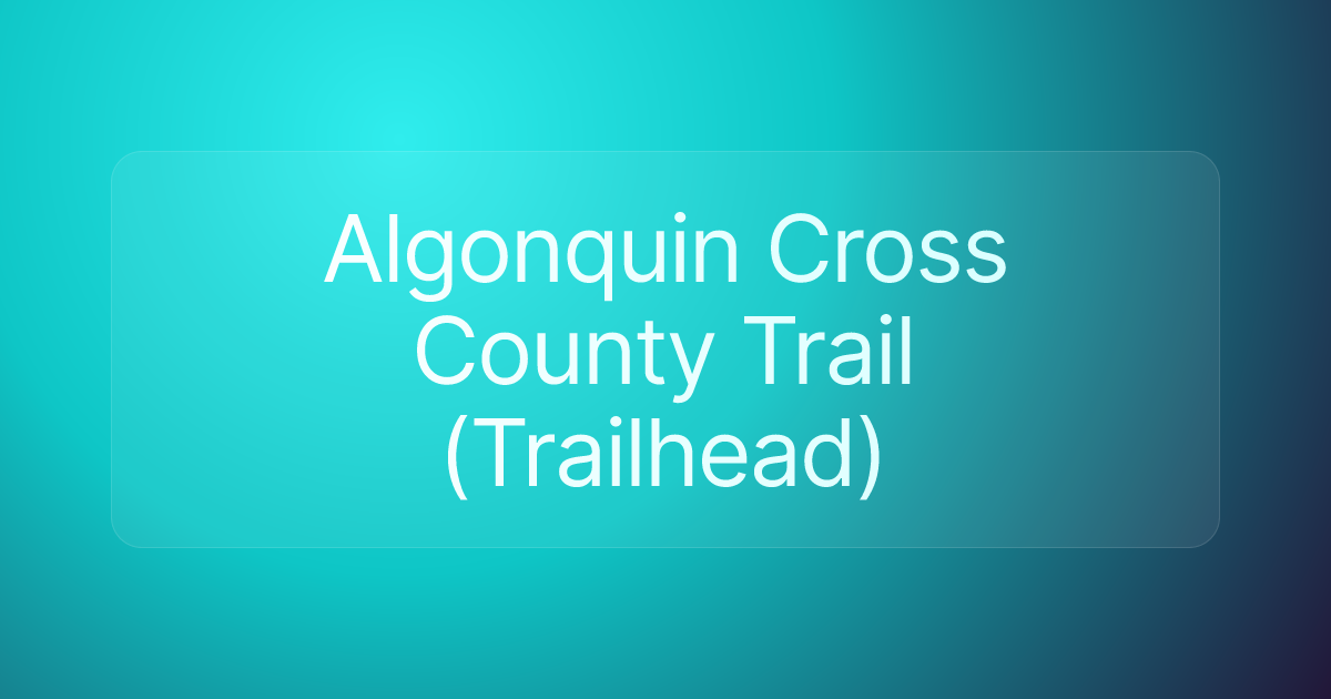Algonquin Cross County Trail (Trailhead)
