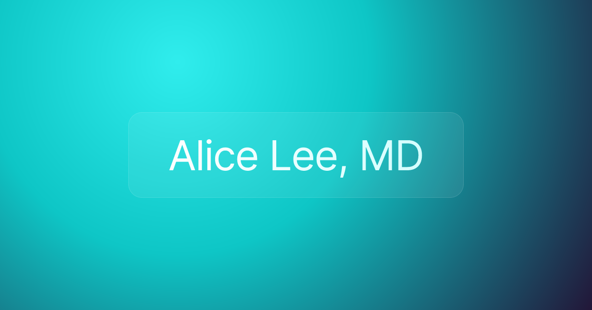 Alice Lee, MD
