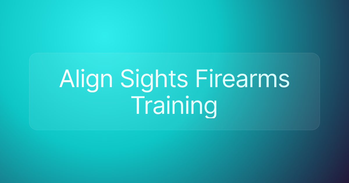 Align Sights Firearms Training