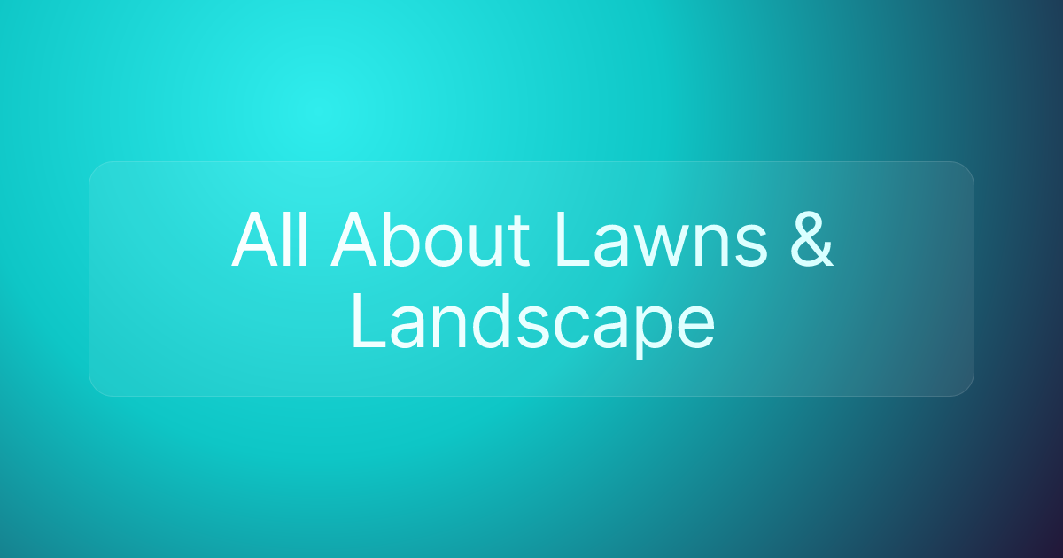 All About Lawns & Landscape
