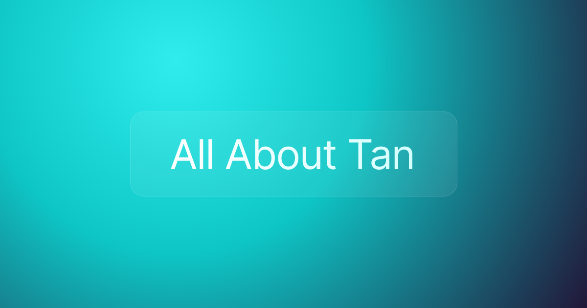 All About Tan