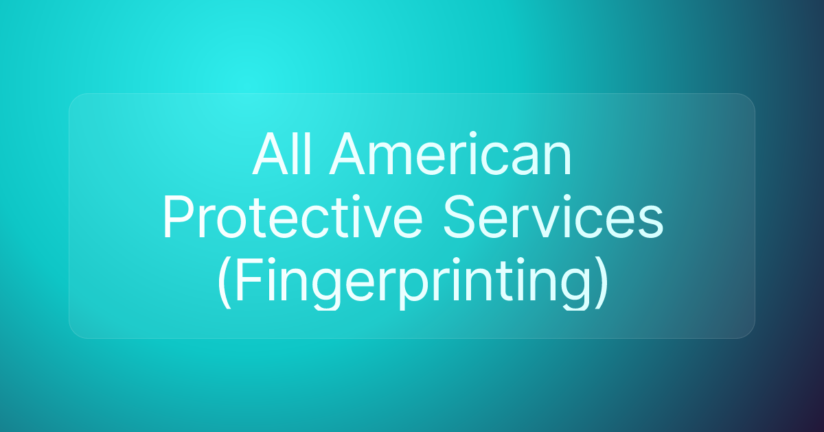 All American Protective Services (Fingerprinting)