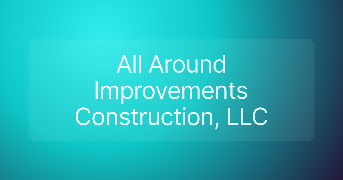 All Around Improvements Construction, LLC