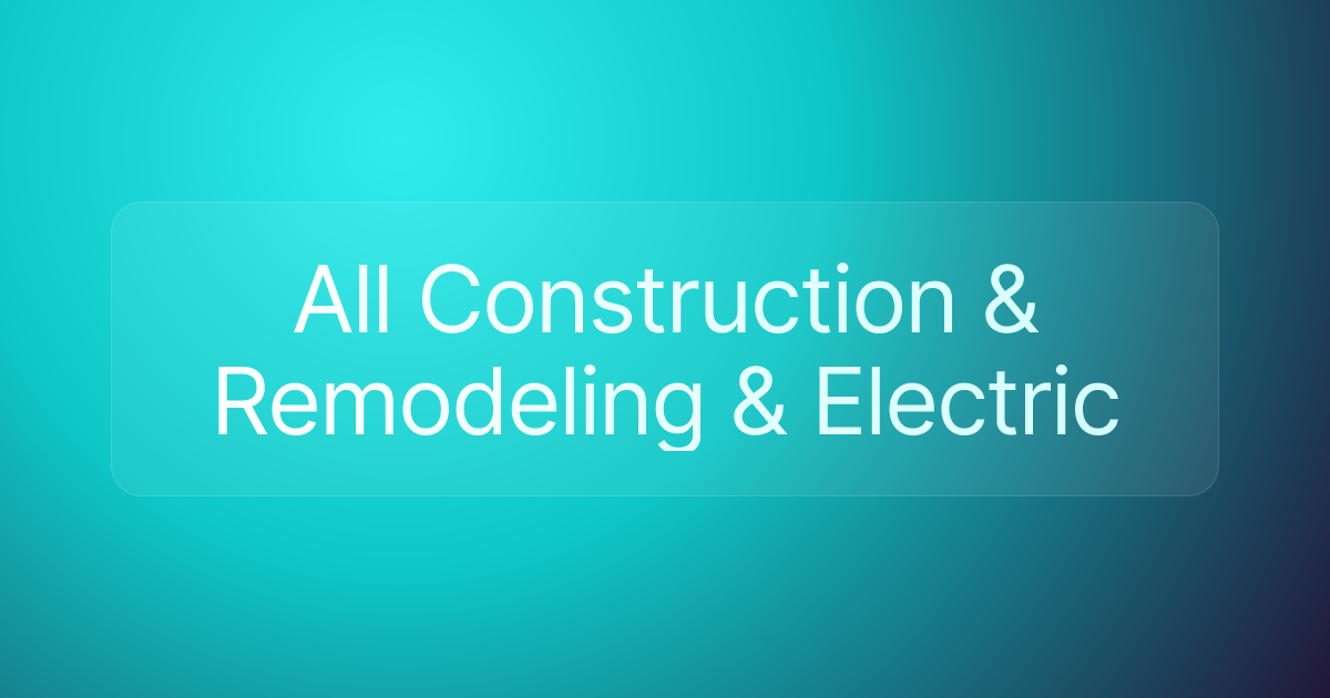 All Construction & Remodeling & Electric