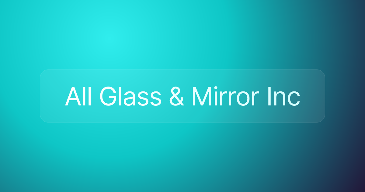 All Glass & Mirror Inc