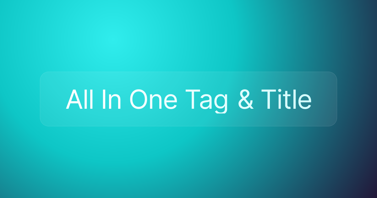 All In One Tag & Title