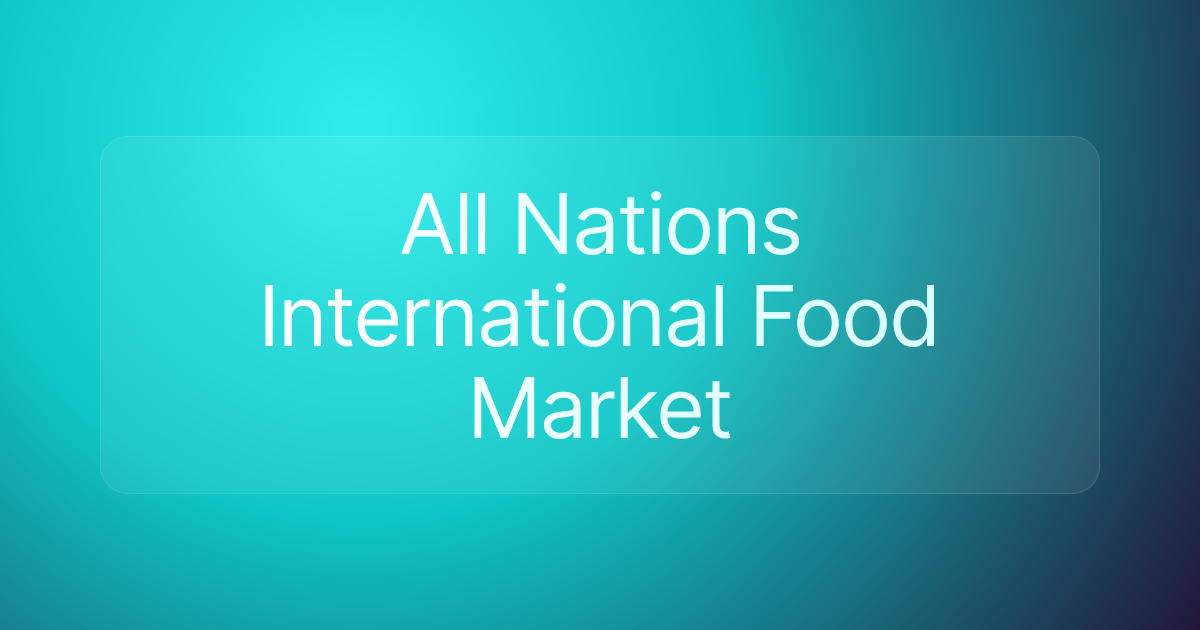 All Nations International Food Market