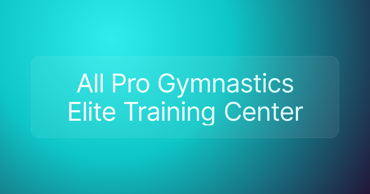 All Pro Gymnastics Elite Training Center
