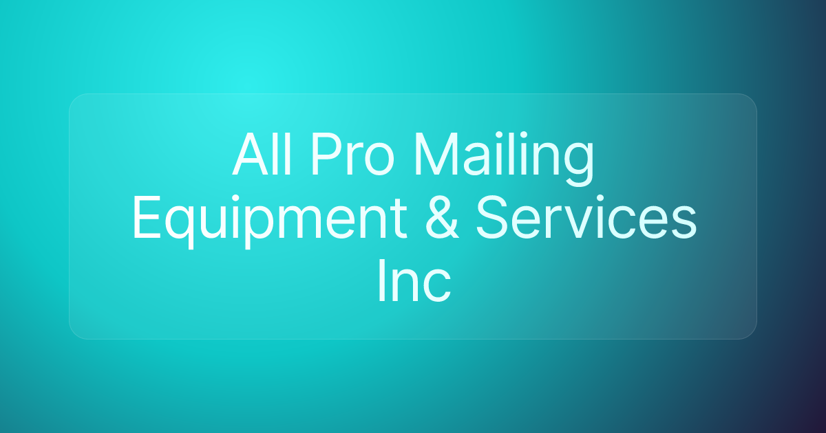 All Pro Mailing Equipment & Services Inc