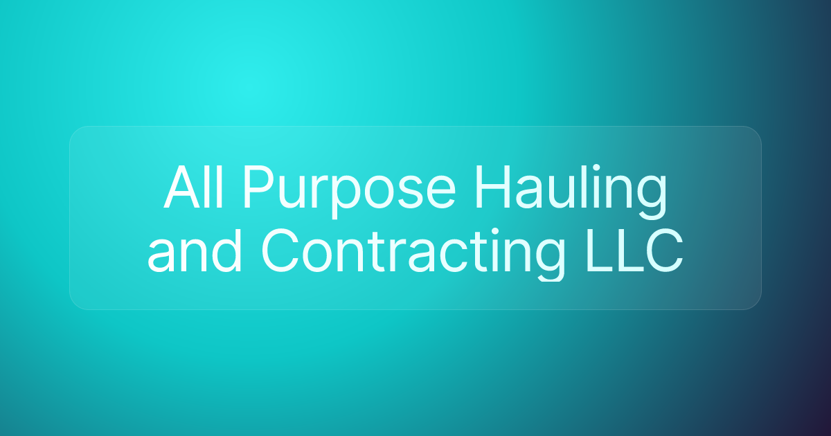 All Purpose Hauling and Contracting LLC