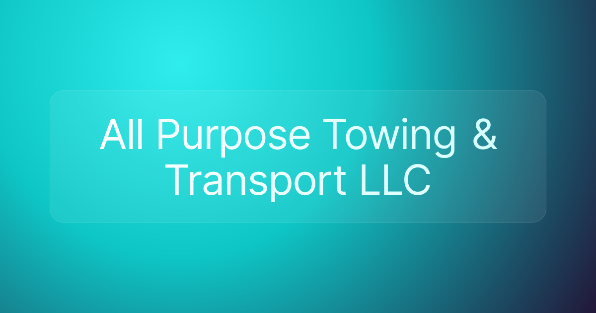 All Purpose Towing & Transport LLC