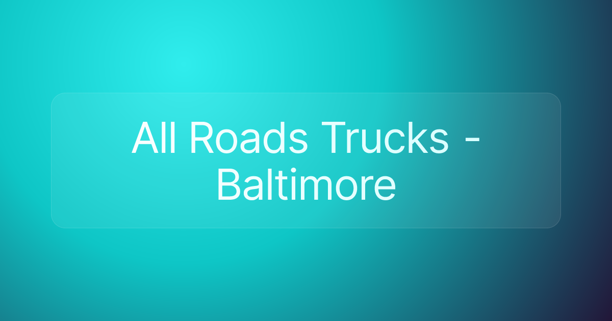 All Roads Trucks - Baltimore