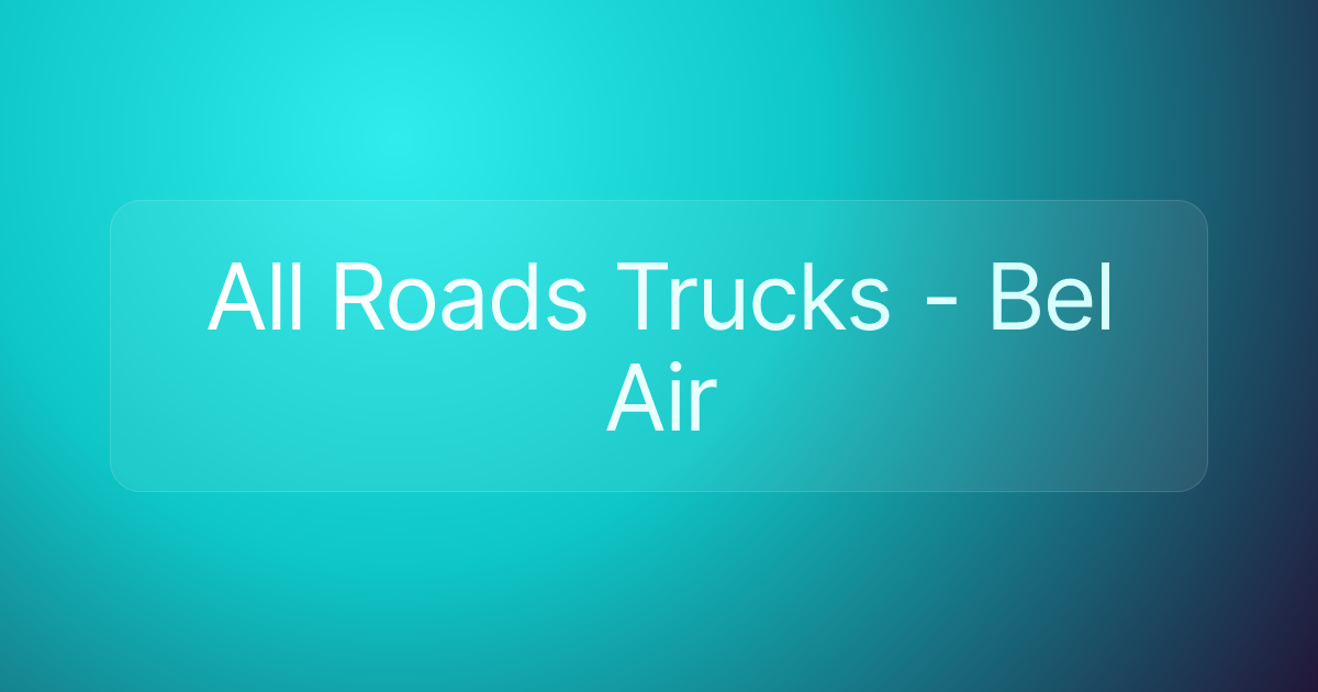 All Roads Trucks - Bel Air