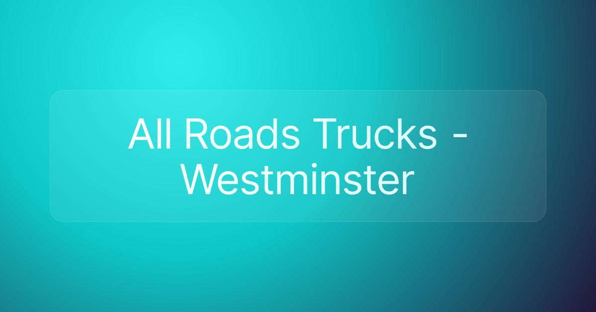 All Roads Trucks - Westminster