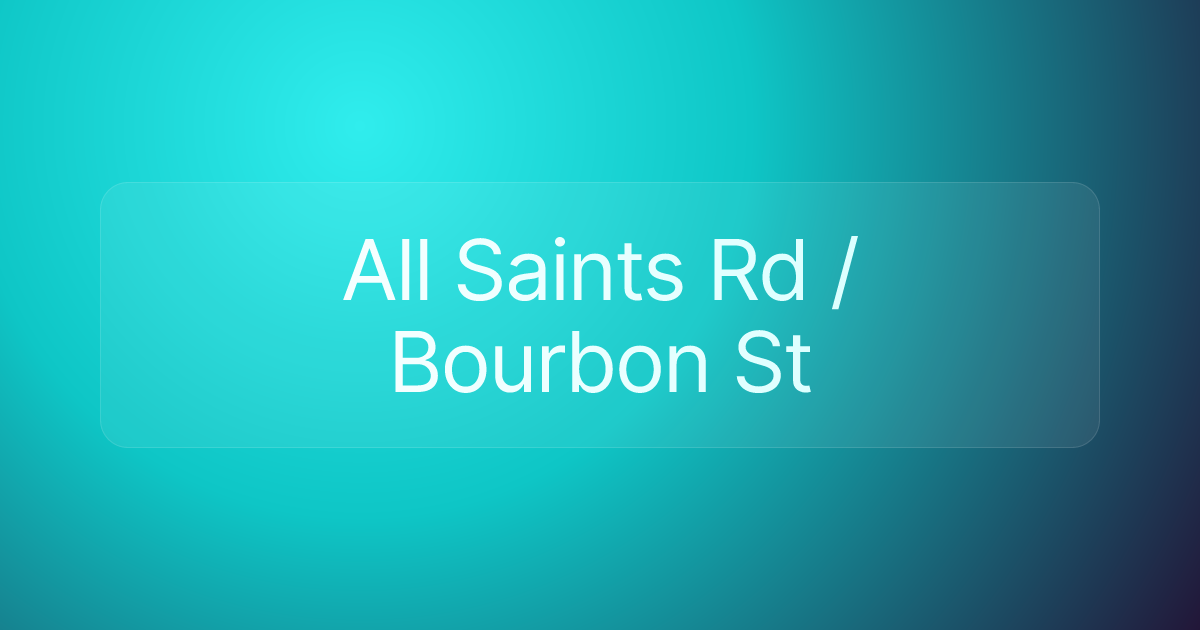 All Saints Rd / Bourbon St