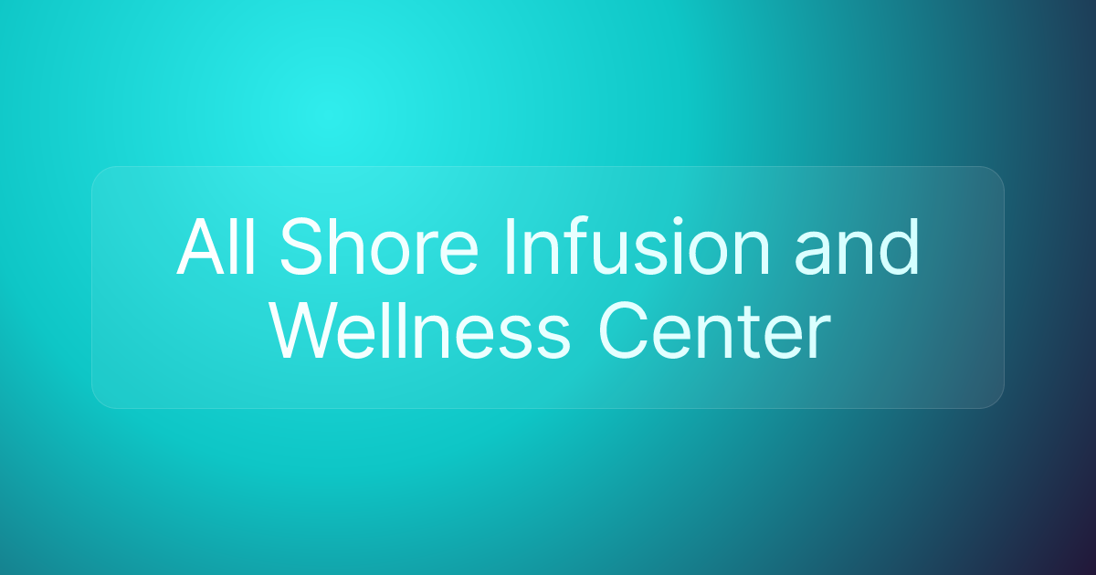 All Shore Infusion and Wellness Center