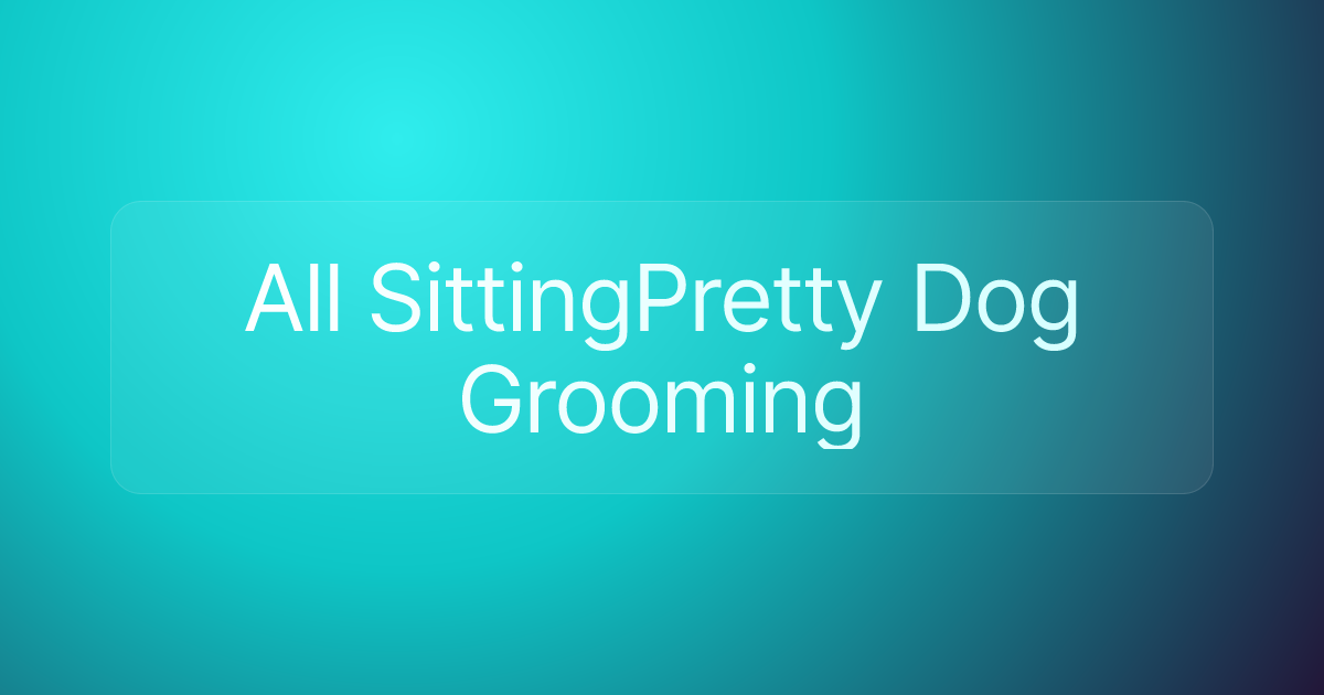 All SittingPretty Dog Grooming