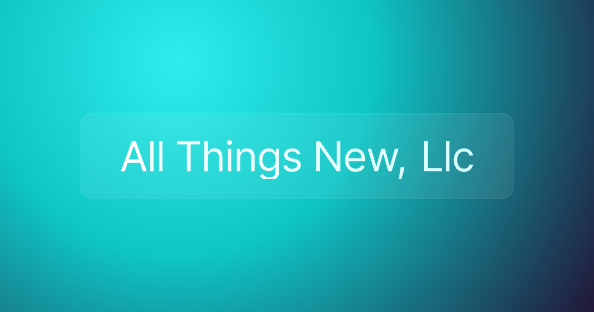 All Things New, Llc
