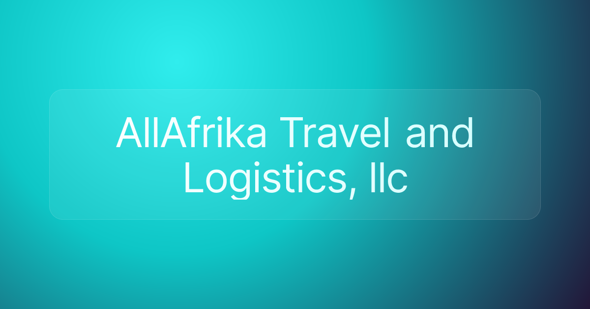 AllAfrika Travel and Logistics, llc