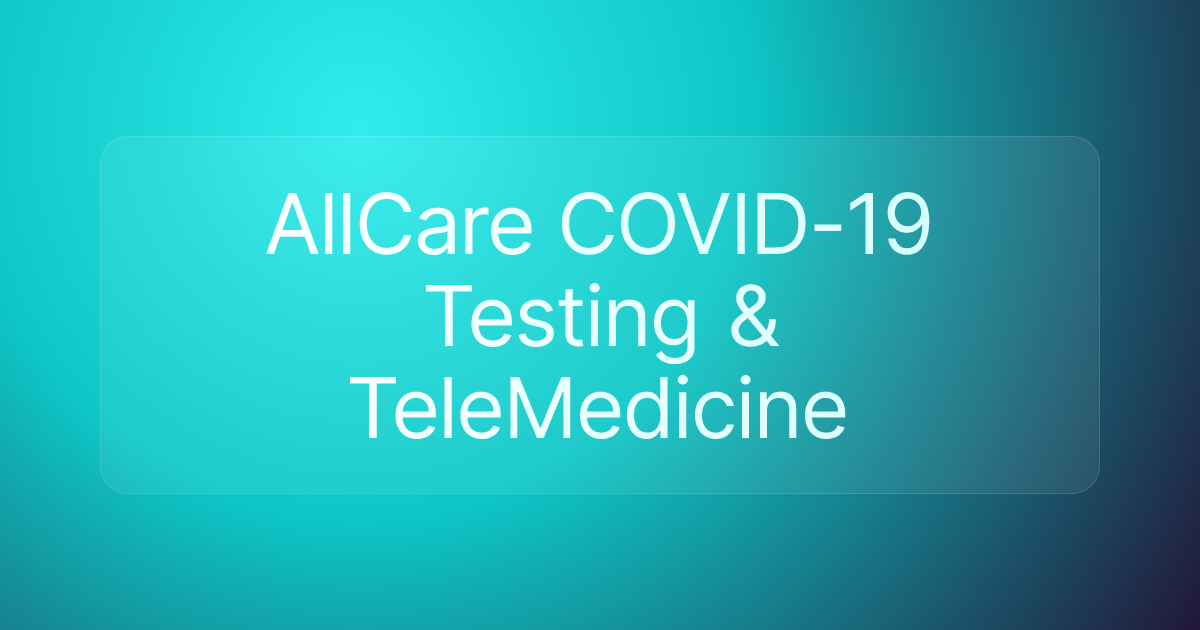 AllCare COVID-19 Testing & TeleMedicine