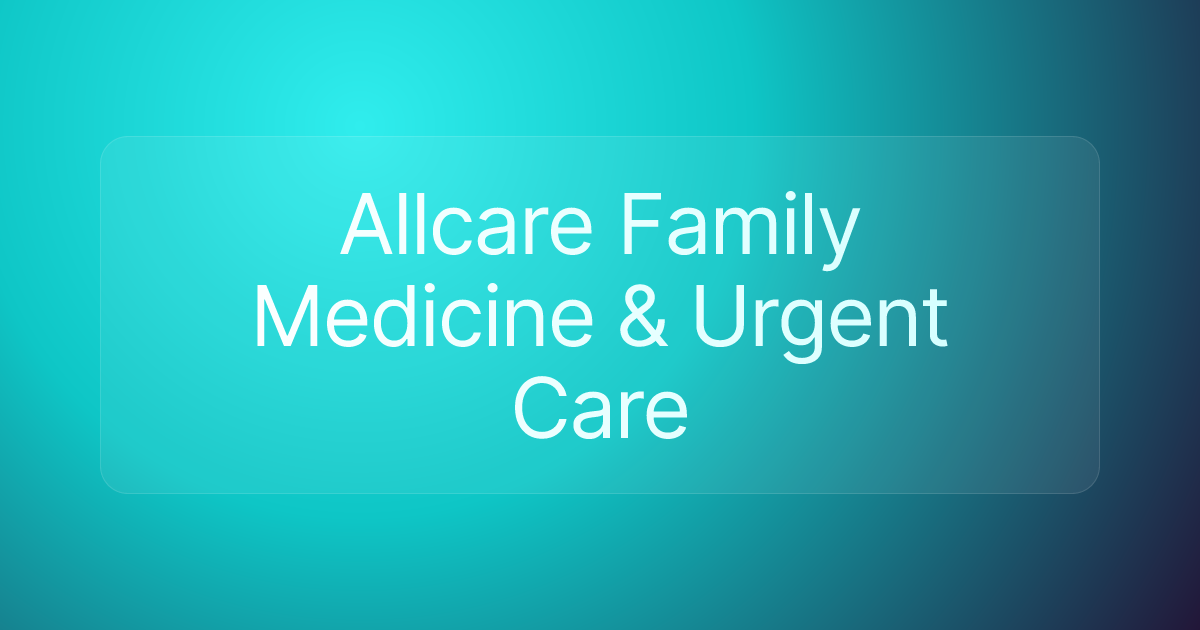 Allcare Family Medicine & Urgent Care