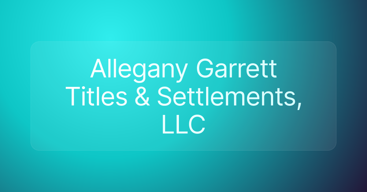 Allegany Garrett Titles & Settlements, LLC