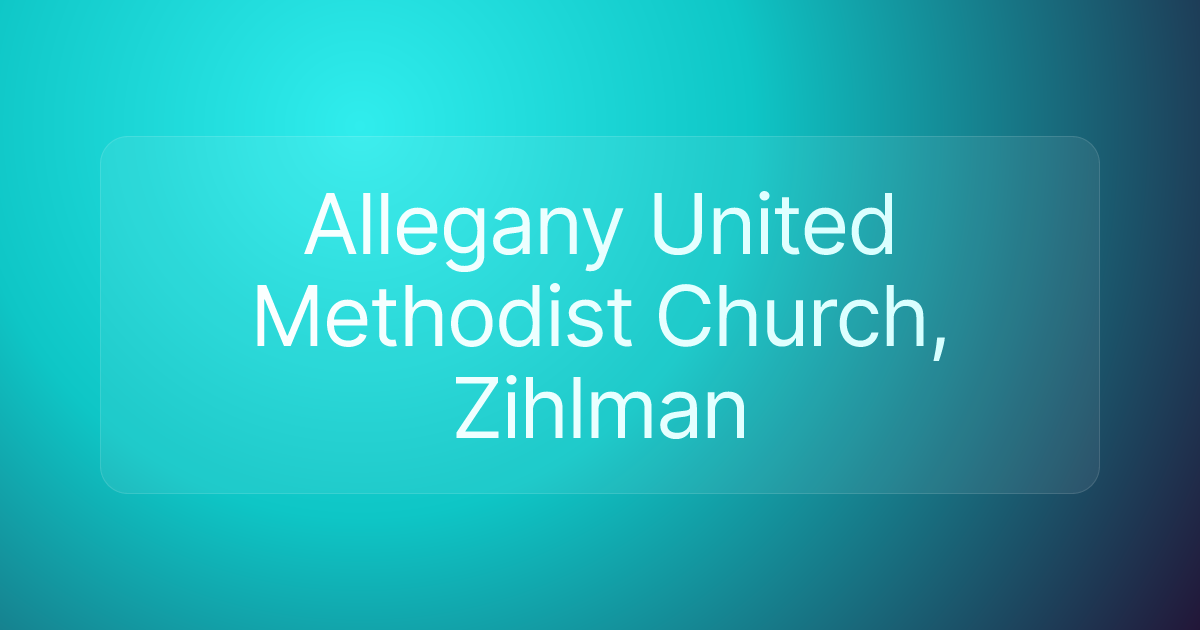 Allegany United Methodist Church, Zihlman