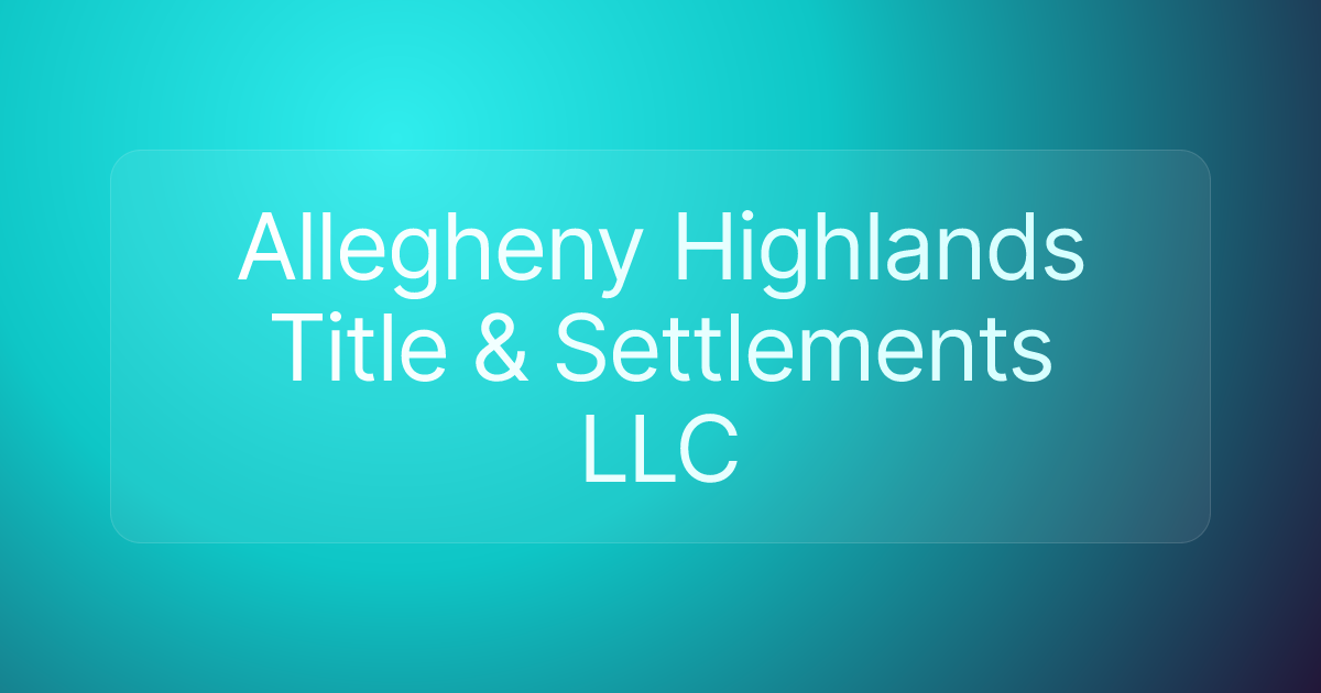 Allegheny Highlands Title & Settlements LLC