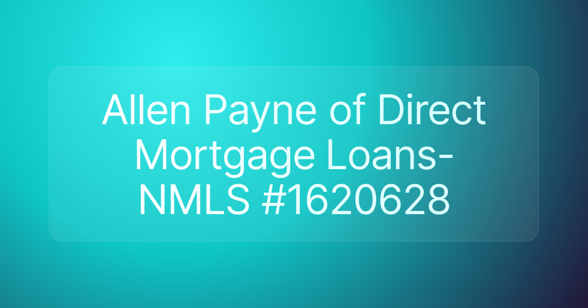 Allen Payne of Direct Mortgage Loans- NMLS #1620628