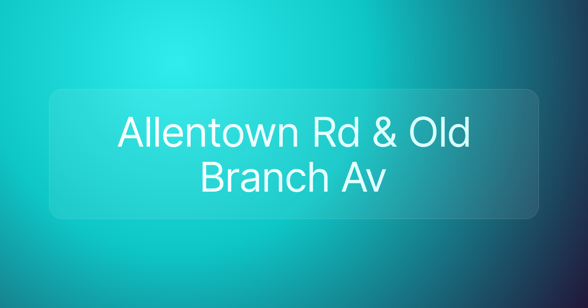 Allentown Rd & Old Branch Av