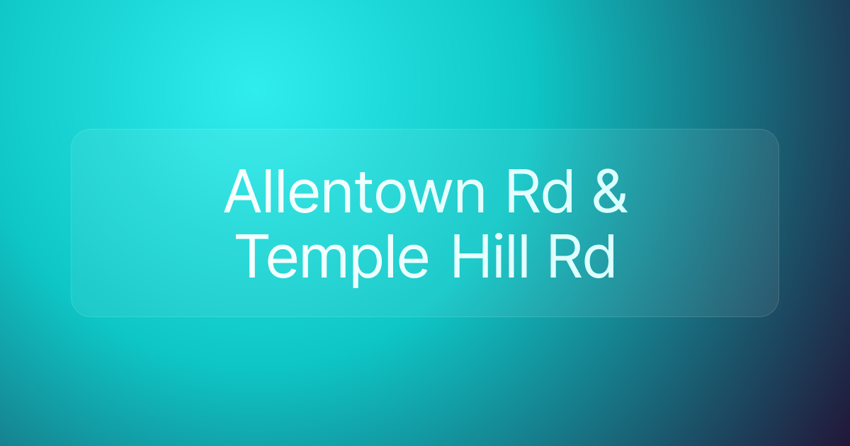 Allentown Rd & Temple Hill Rd