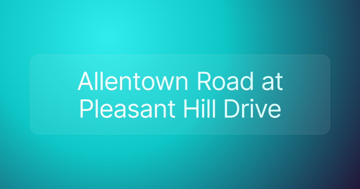 Allentown Road at Pleasant Hill Drive