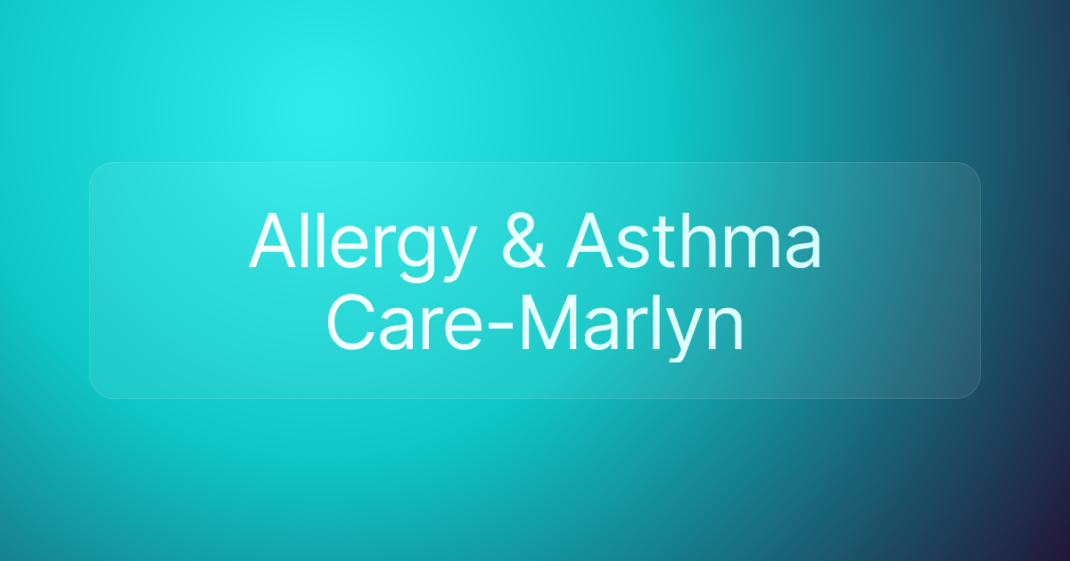 Allergy & Asthma Care-Marlyn