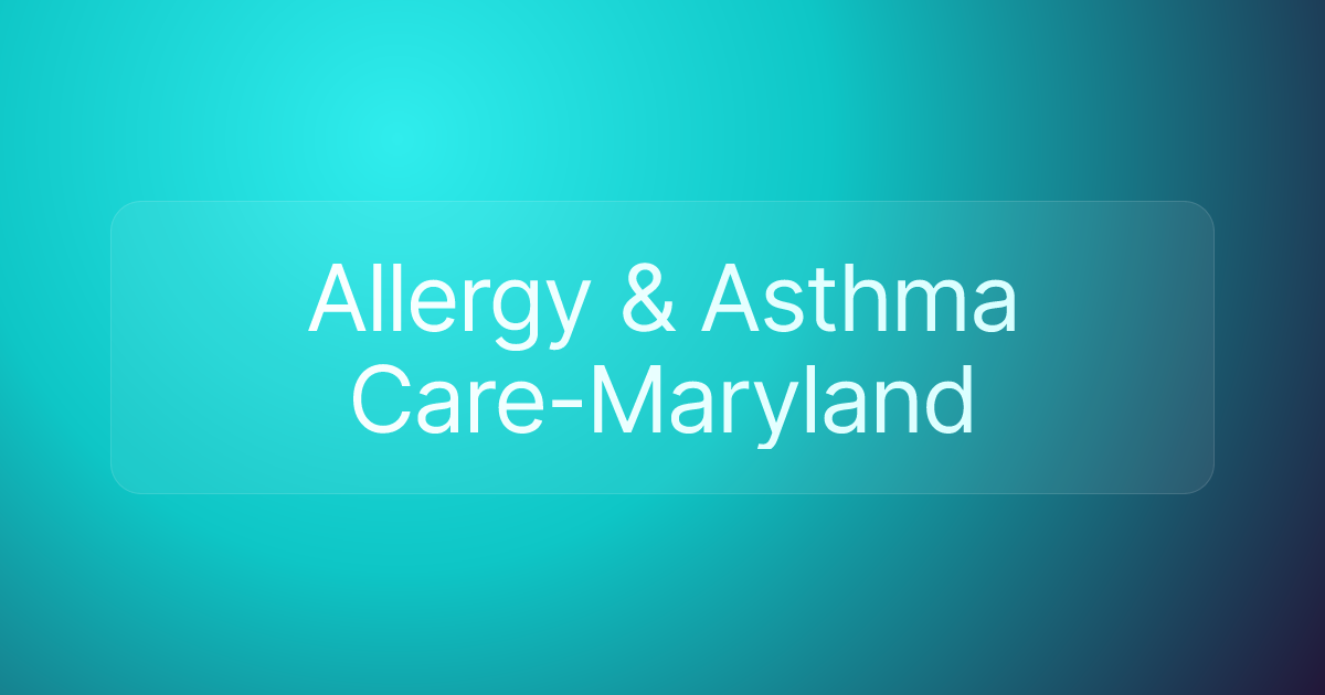 Allergy & Asthma Care-Maryland