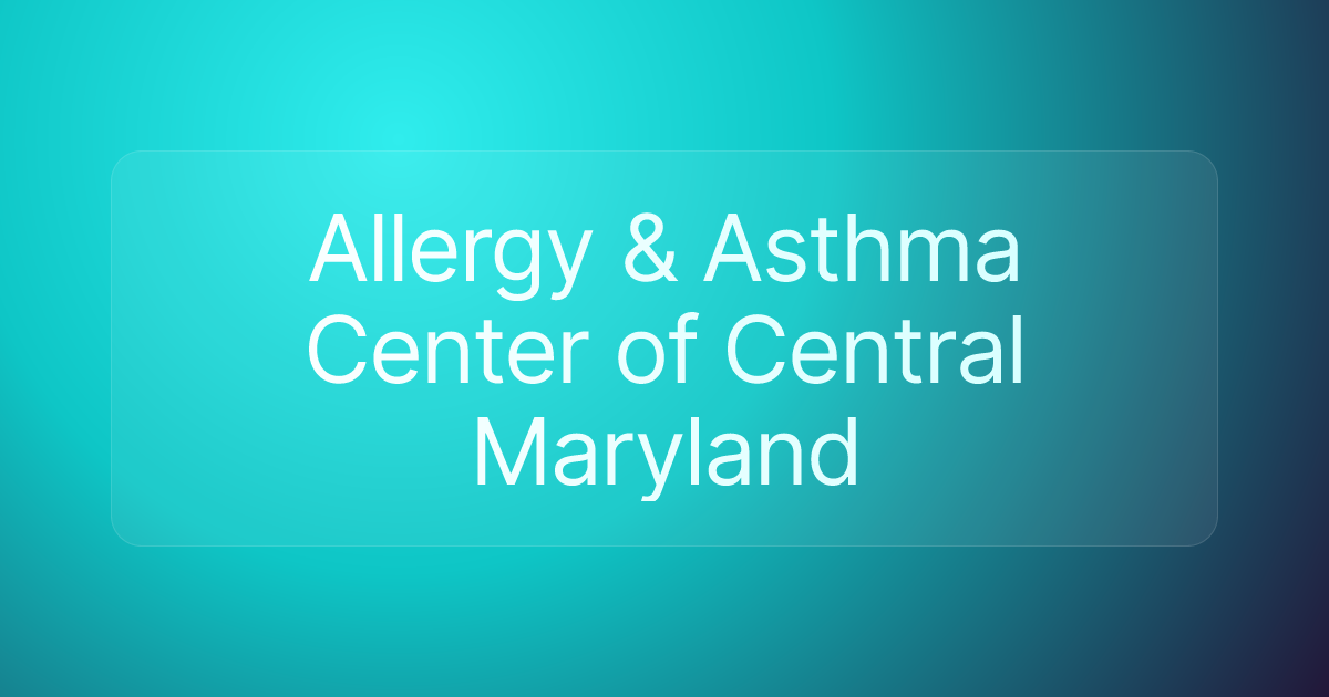 Allergy & Asthma Center of Central Maryland