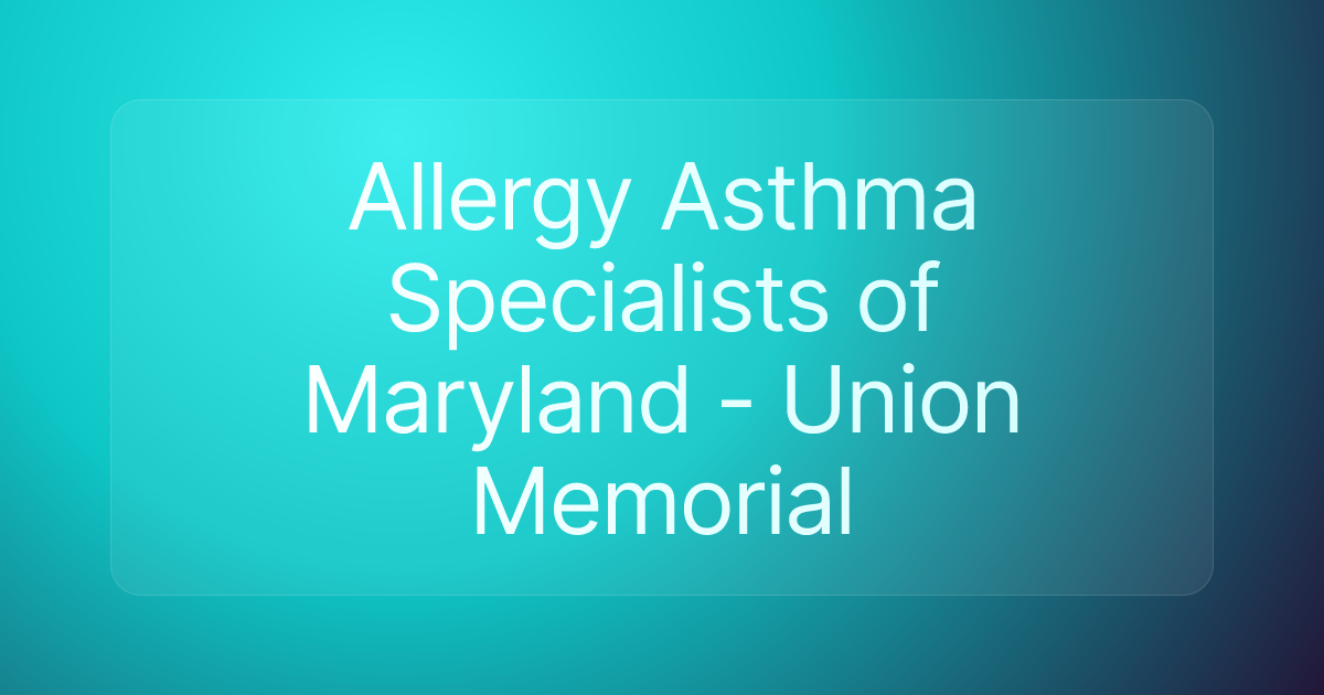 Allergy Asthma Specialists of Maryland - Union Memorial