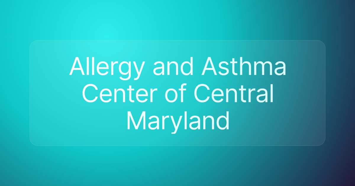 Allergy and Asthma Center of Central Maryland