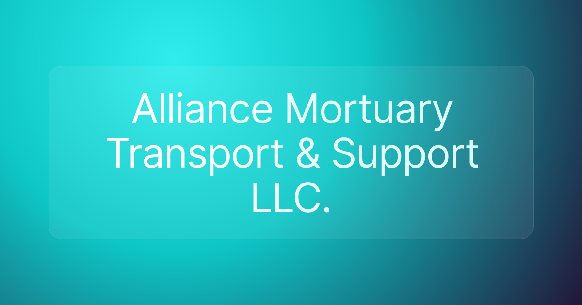 Alliance Mortuary Transport & Support LLC.