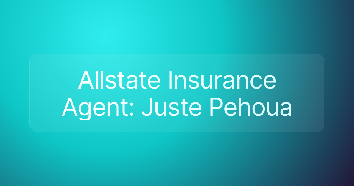 Allstate Insurance Agent: Juste Pehoua