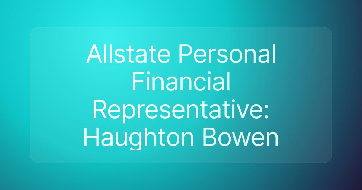 Allstate Personal Financial Representative: Haughton Bowen
