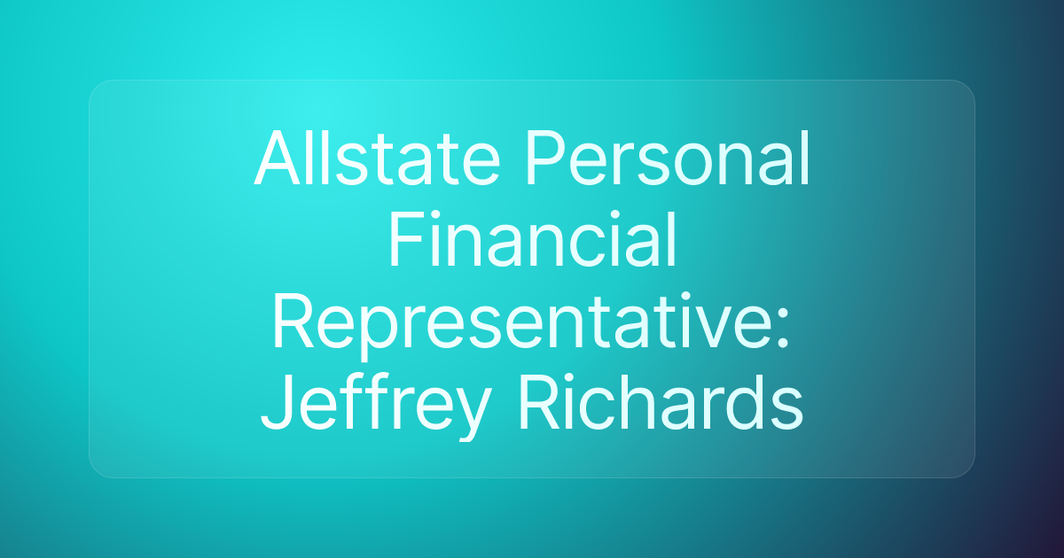 Allstate Personal Financial Representative: Jeffrey Richards