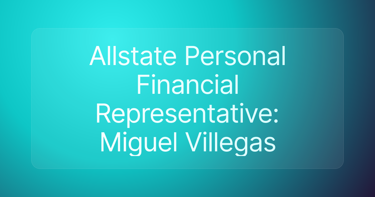 Allstate Personal Financial Representative: Miguel Villegas