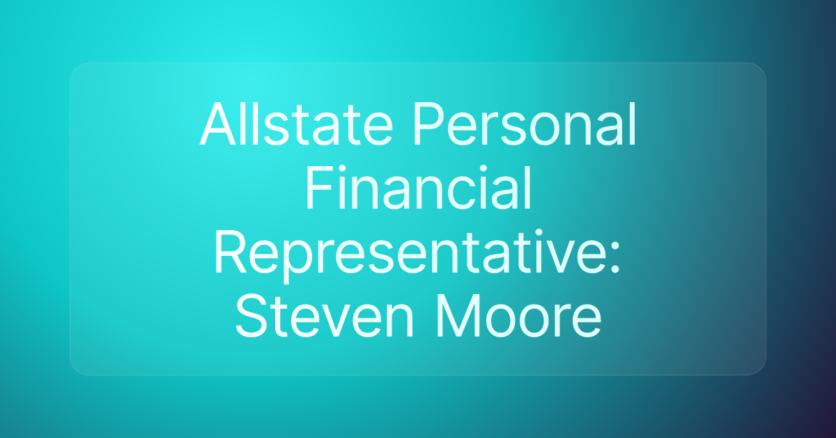 Allstate Personal Financial Representative: Steven Moore