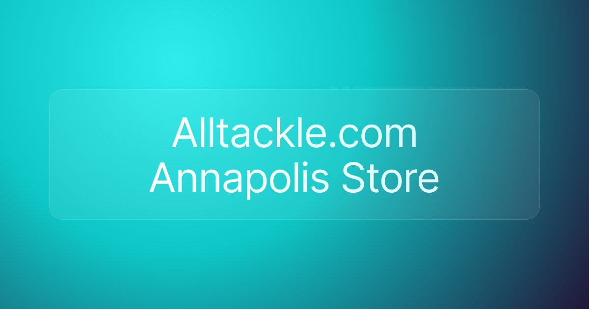 Alltackle.com Annapolis Store