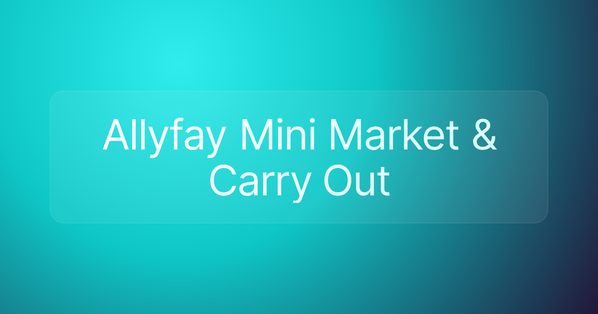 Allyfay Mini Market & Carry Out