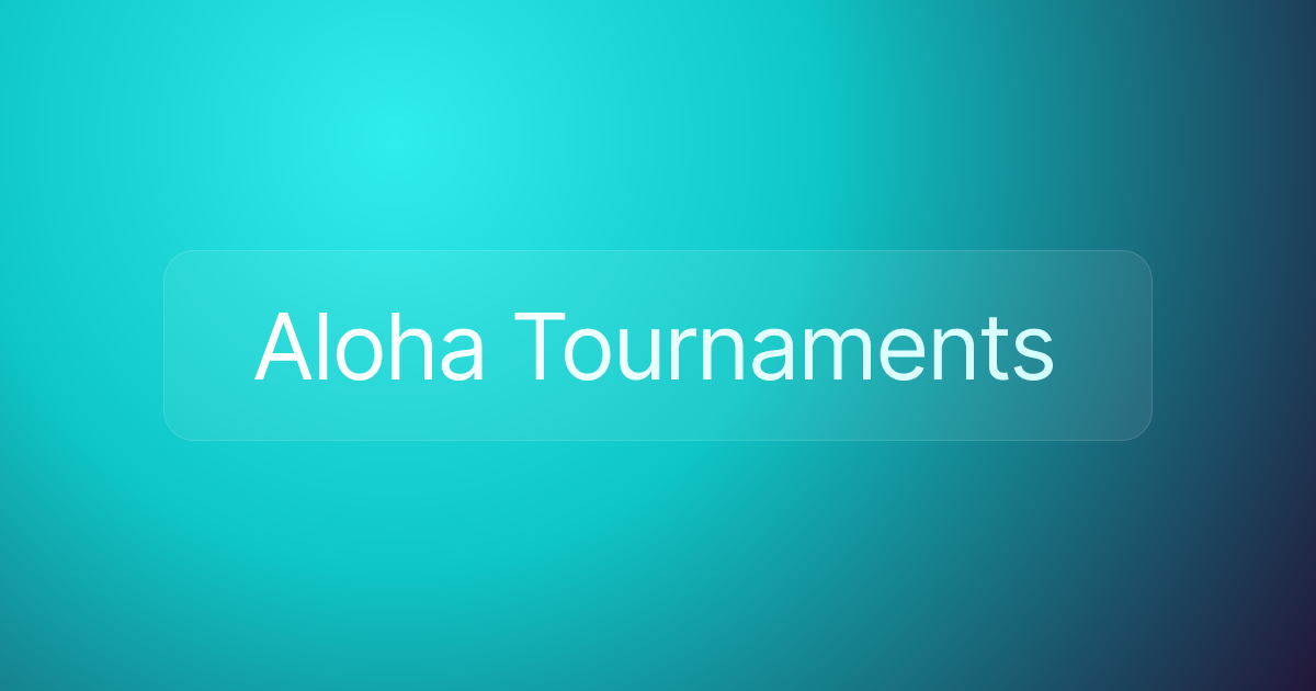 Aloha Tournaments