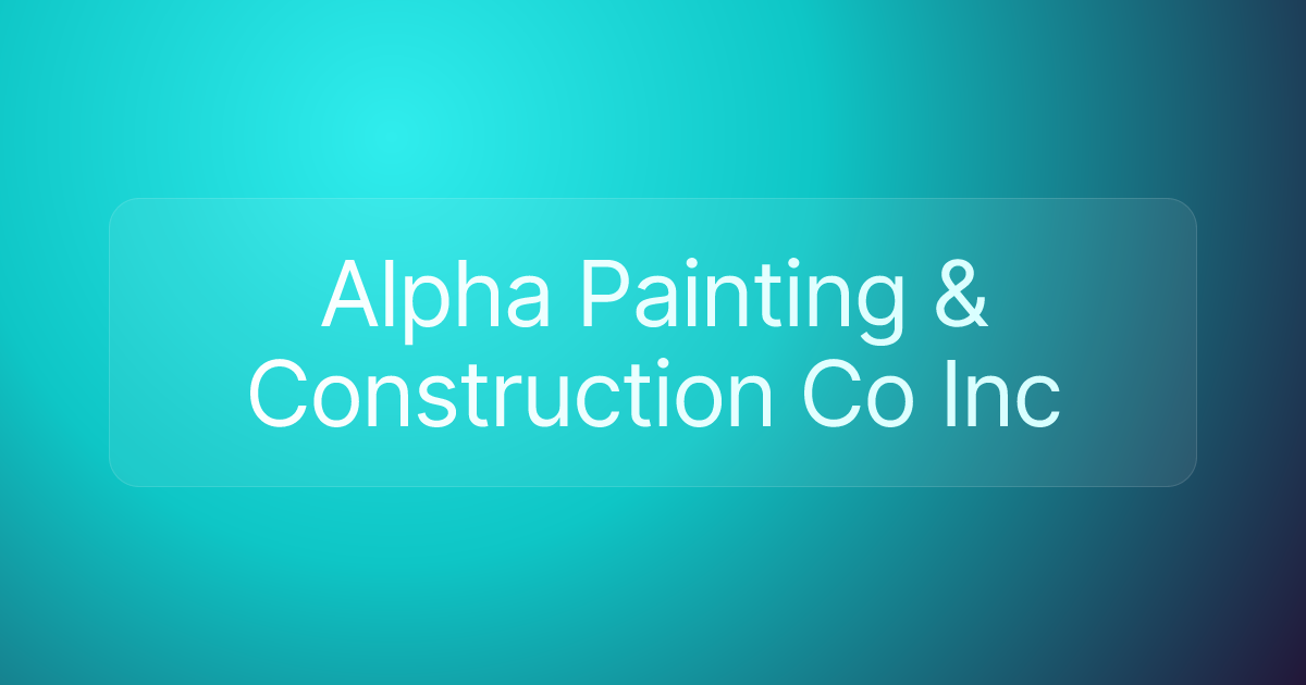 Alpha Painting & Construction Co Inc