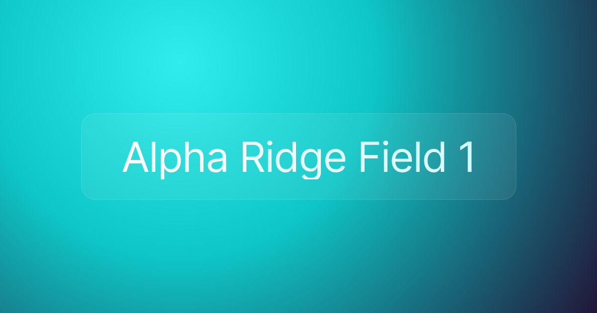 Alpha Ridge Field 1