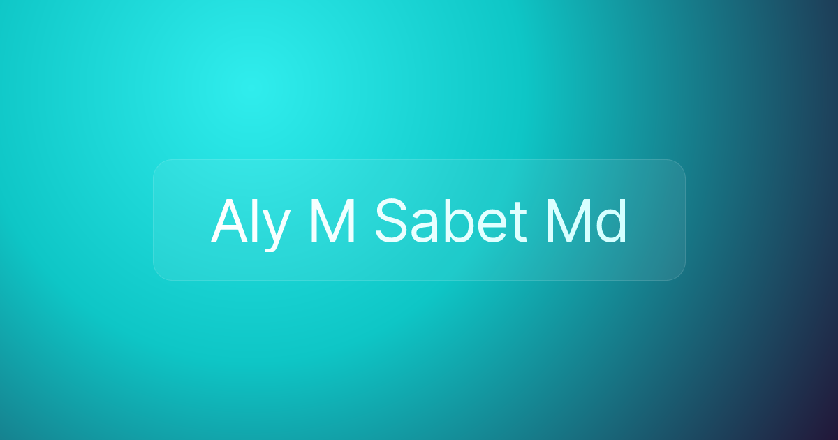 Aly M Sabet Md
