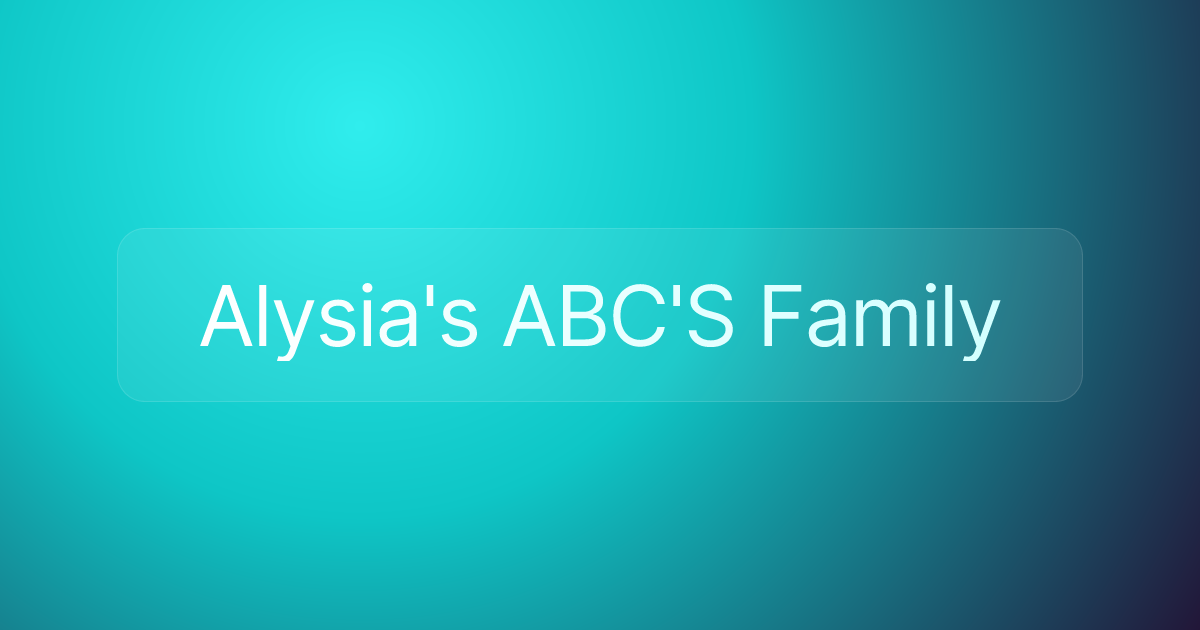 Alysia's ABC'S Family